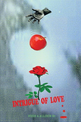Cover for Hugh A. Allison Sr. · Intrigue of Love (Paperback Book) (2012)