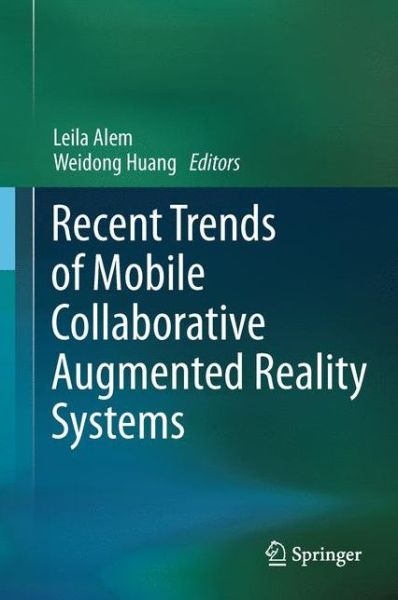 Cover for Leila Alem · Recent Trends of  Mobile Collaborative Augmented Reality Systems (Hardcover Book) (2011)