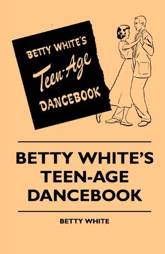 Cover for Betty White · Betty White's Teen-age Dancebook (Paperback Bog) (2010)