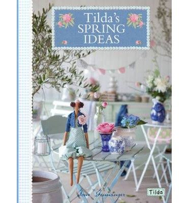Tilda'S Spring Ideas - Finnanger, Tone (Author) - Bøger - David & Charles - 9781446302446 - 25. maj 2012