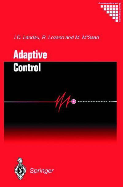 Cover for Rogelio Lozano · Adaptive Control - Communications and Control Engineering (Pocketbok) [Softcover reprint of the original 1st ed. 1998 edition] (2012)