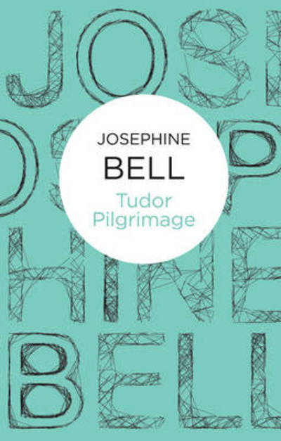 Cover for Josephine Bell · Tudor Pilgrimage (N/A) (2012)