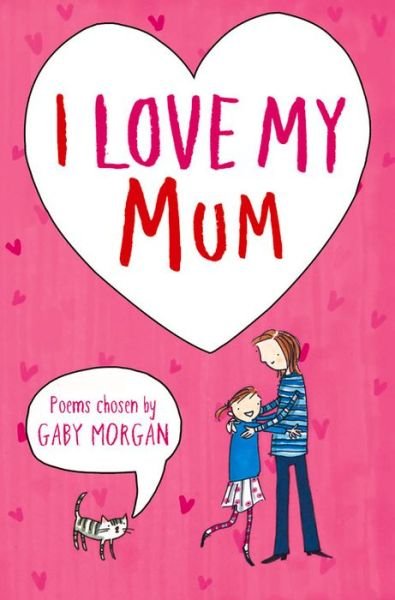 Cover for Gaby Morgan · I Love My Mum (N/A) [New edition] (2015)