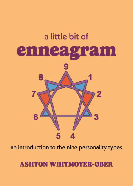 Ashton Whitmoyer-Ober · A Little Bit of Enneagram: An Introduction to the Nine Personality Types - Little Bit Series (Hardcover Book) (2024)