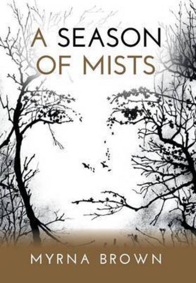 Cover for Myrna Brown · A Season Of Mists (Hardcover bog) (2016)