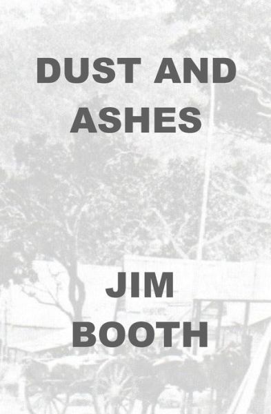 Cover for Jim Booth · Dust and Ashes (Paperback Book) (2011)