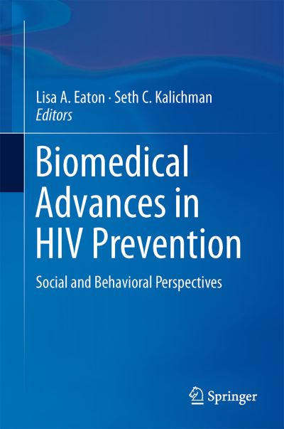 Cover for Lisa a Eaton · Biomedical Advances in HIV Prevention: Social and Behavioral Perspectives (Hardcover Book) [2014 edition] (2013)