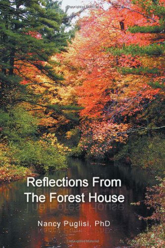 Cover for Nancy Puglisi · Reflections  from the Forest House (Paperback Book) (2011)