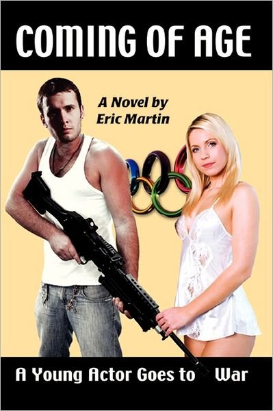 Cover for Eric Martin · Coming of Age: an Actor Goes to War (Paperback Bog) (2011)