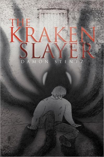 Cover for Damon Stentz · The Kraken Slayer (Paperback Bog) (2011)