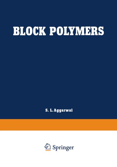 Cover for S L Aggarwal · Block Polymers: Proceedings of the Symposium on Block Polymers at the Meeting of the American Chemical Society in New York City in September 1969 (Paperback Bog) [1970 edition] (2012)