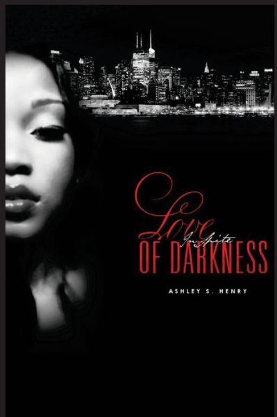 Cover for Ashley S Henry · Love in Spite of Darkness (Paperback Book) (2012)