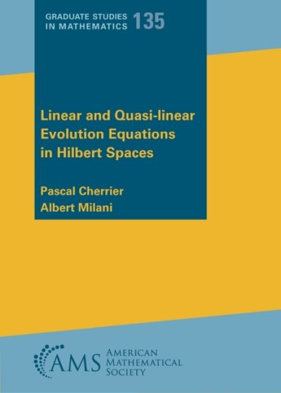 Cover for Pascal Cherrier · Linear and Quasi-linear Evolution Equations in Hilbert Spaces - Graduate Studies in Mathematics (Paperback Book) (2012)