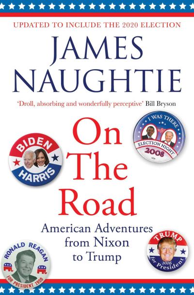 Cover for James Naughtie · On the Road: Adventures from Nixon to Trump (Paperback Book) (2021)