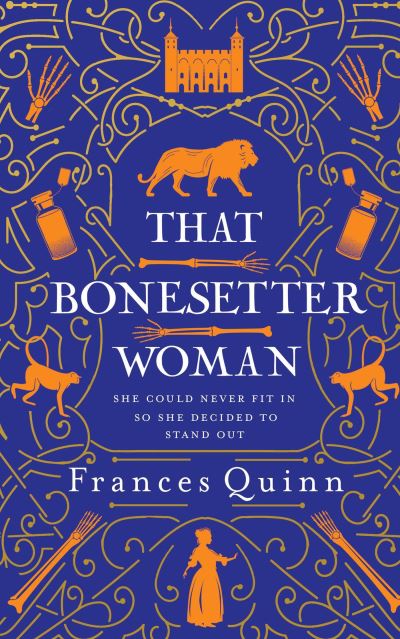 Cover for Frances Quinn · That Bonesetter Woman: the new feelgood novel from the author of The Smallest Man (Inbunden Bok) (2022)