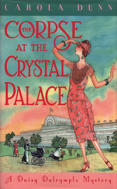 Cover for Carola Dunn · The Corpse at the Crystal Palace - Daisy Dalrymple (Hardcover Book) (2018)