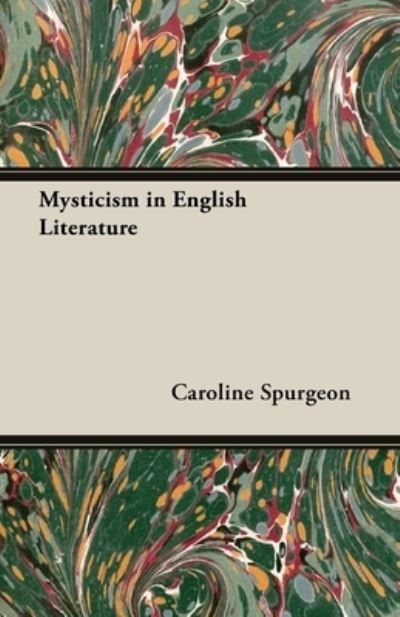 Cover for Caroline F. E. Spurgeon · Mysticism in English Literature (Paperback Book) (2013)