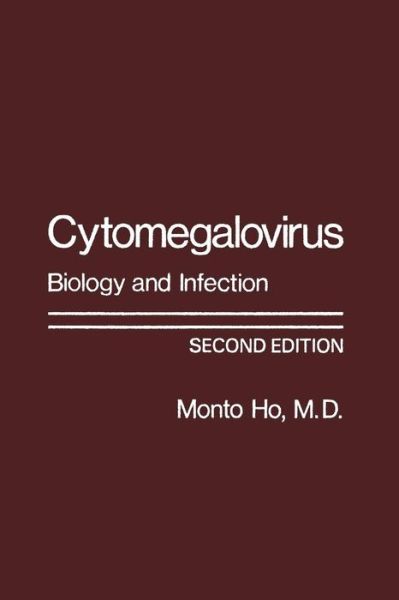 Cover for Monto Ho · Cytomegalovirus: Biology and Infection (Paperback Book) [Softcover reprint of the original 1st ed. 1991 edition] (2013)