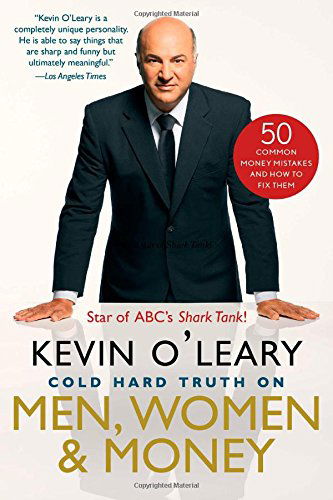 Cover for Kevin O'Leary · Cold Hard Truth On Men, Women, and Money: 50 Common Money Mistakes and How to Fix Them (Paperback Book) [Reprint edition] (2014)