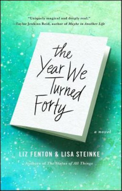 Cover for Liz Fenton · The Year We Turned Forty: A Novel (Taschenbuch) [First Washington Square Press trade paperback edition. edition] (2016)