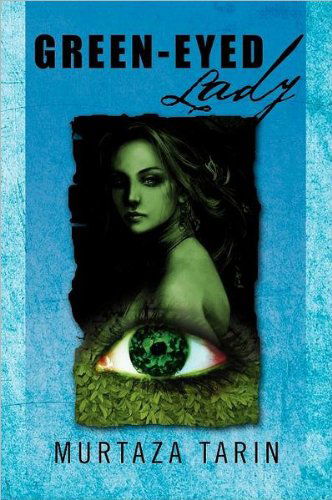 Cover for Murtaza Tarin · Green-eyed Lady (Hardcover Book) (2012)