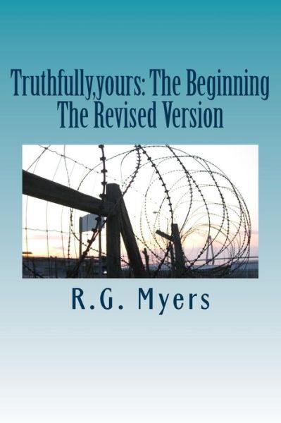 Cover for R G Myers · Truthfully, Yours: the Beginning (Paperback Book) (2012)