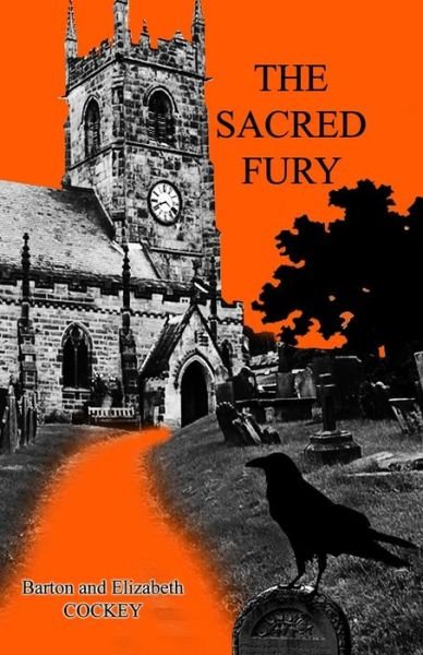 The Sacred Fury - Barton Cockey - Books - Dorrance Publishing Co. - 9781480991446 - October 8, 2018