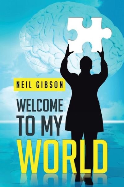 Cover for Neil Gibson · Welcome to My World (Paperback Book) (2013)