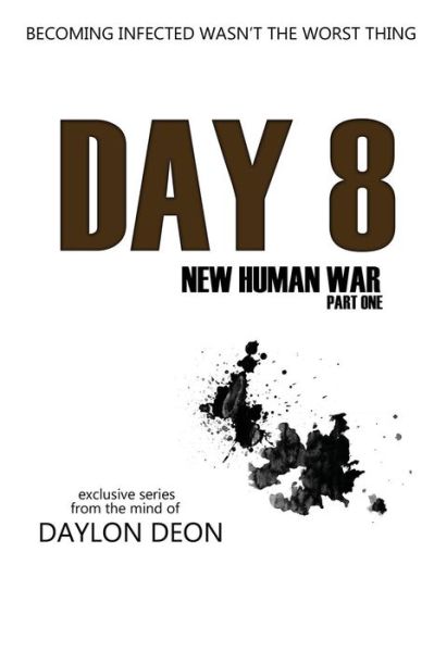 Cover for Daylon Deon · Day 8 New Human War Part 1 (Paperback Book) (2013)