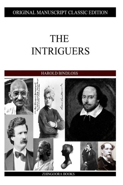 The Intriguers - Harold Bindloss - Books - Createspace - 9781484120446 - April 15, 2013