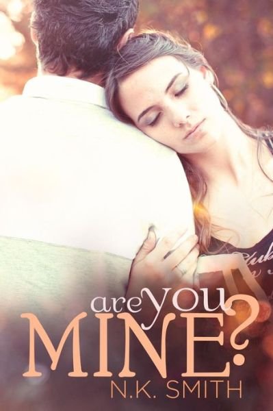 Cover for N K Smith · Are You Mine? (Pocketbok) (2013)