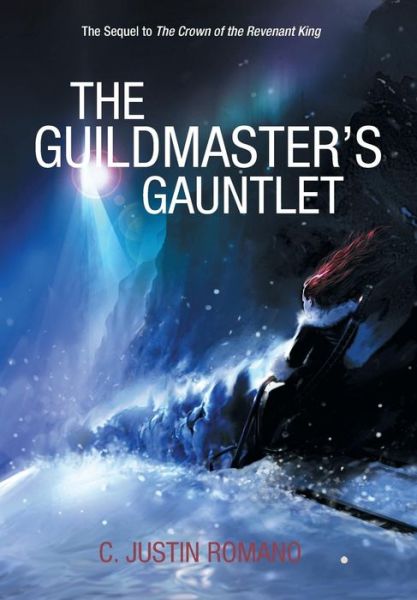 Cover for C Justin Romano · The Guildmaster's Gauntlet: an Argentia Dasani Adventure (Innbunden bok) (2014)