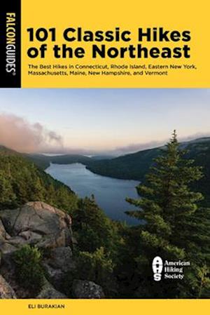 Cover for Eli Burakian · 101 Classic Hikes of the Northeast: The Best Hikes in Connecticut, Rhode Island, Eastern New York, Massachusetts, Maine, New Hampshire, and Vermont (Paperback Book) (2025)
