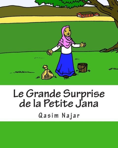 Cover for Qasim Najar · Le Grande Surprise De La Petite Jana: Un Livre D?histoire et De Coloriage Pour Les Enfants (Paperback Book) [French edition] (2013)