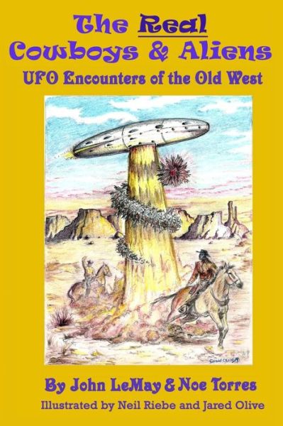 Cover for John Lemay · The Real Cowboys &amp; Aliens: Ufo Encounters of the Old West (Paperback Book) (2014)