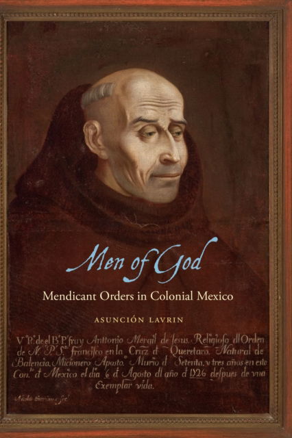 Cover for Asuncion Lavrin · Men of God: Mendicant Orders in Colonial Mexico - Confluencias (Paperback Book) (2025)