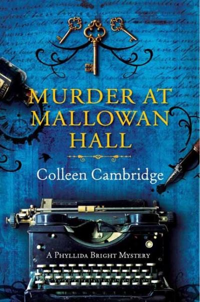 Cover for Colleen Cambridge · Murder at Mallowan Hall - A Phyllida Bright Mystery (Hardcover Book) (2021)