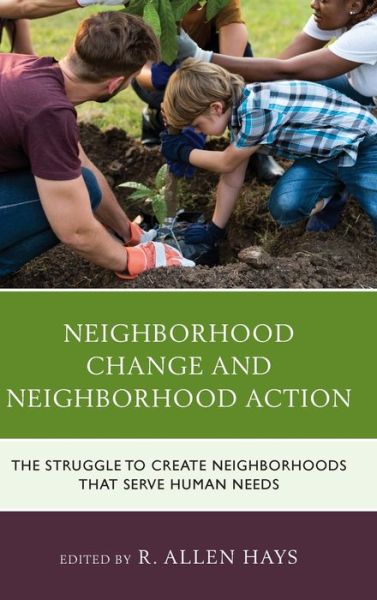 Cover for Neighborhood Change and Neighborhood Action: The Struggle to Create Neighborhoods that Serve Human Needs (Hardcover Book) (2018)