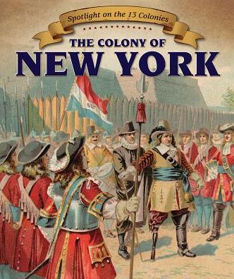 Cover for Greg Roza · The Colony of New York (Hardcover Book) (2015)