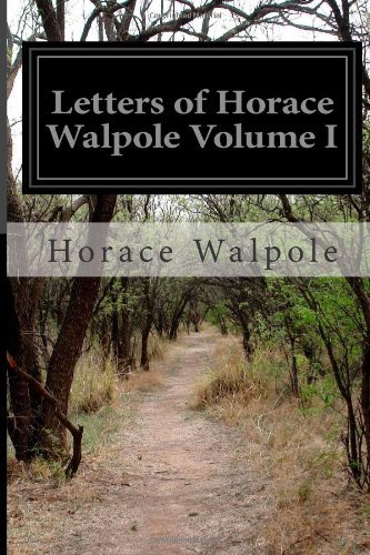 Cover for Horace Walpole · Letters of Horace Walpole Volume I (Taschenbuch) (2014)