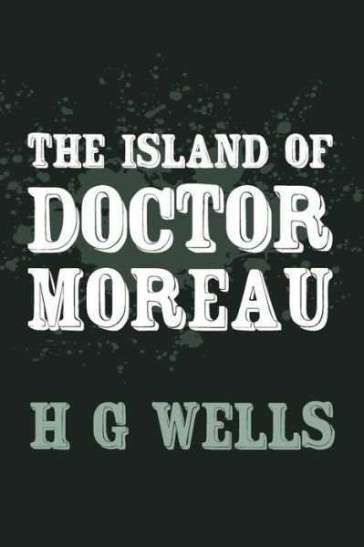 Cover for H G Wells · The Island of Doctor Moreau: Original and Unabridged (Paperback Book) (2014)