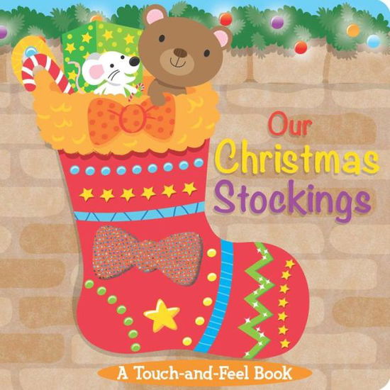 Cover for Little Bee Books · Our Christmas Stockings: a Touch-and-feel Book (Hardcover Book) (2015)