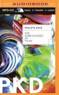 Cover for Philip K Dick · The Game-players of Titan (MP3-CD) (2015)