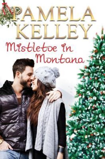 Cover for Pamela M Kelley · Mistletoe in Montana (Paperback Book) (2014)