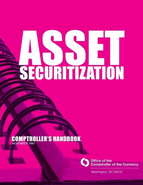 Cover for Comptroller of the Currency · Asset Securitization Comptroller's Handbook (Paperback Book) (2014)