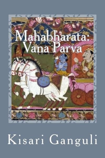 Cover for Kisari Mohan Ganguli · Mahabharata: Vana Parva: English Translation (Paperback Book) (2014)