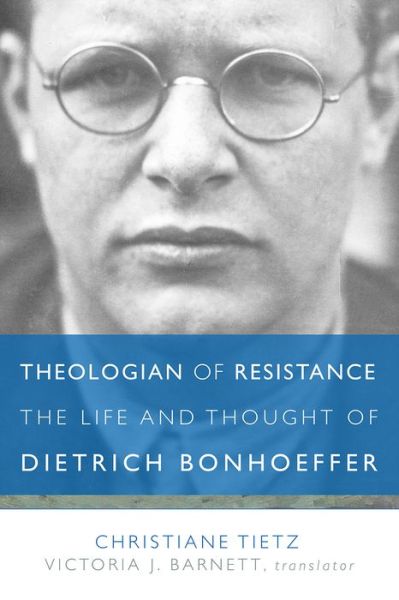 Cover for Christiane Tietz · Theologian of Resistance: The Life and Thought of Dietrich Bonhoeffer (Hardcover Book) (2016)