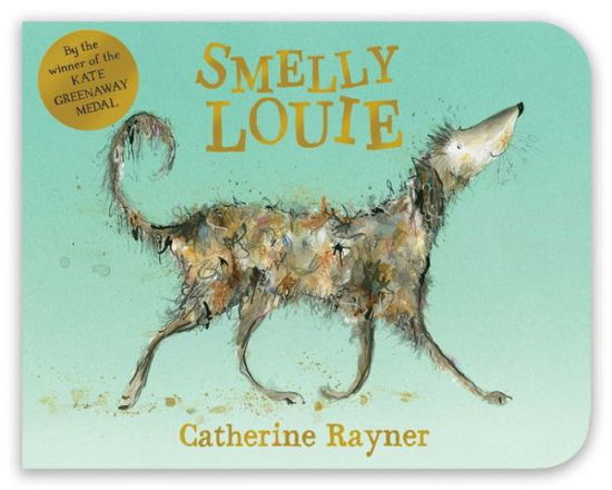 Cover for Catherine Rayner · Smelly Louie (Inbunden Bok) [Main Market Ed. edition] (2016)