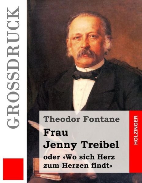 Cover for Theodor Fontane · Frau Jenny Treibel (Grossdruck): Oder Wo Sich Herz Zum Herzen Findt (Taschenbuch) (2015)
