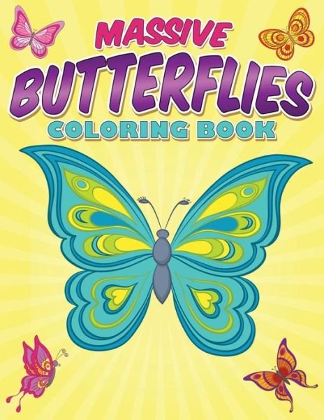 Cover for Bowe Packer · Massive Butterflies Coloring Book: with over 70 Coloring Pages of Beautiful Butterflies (Paperback Book) (2015)